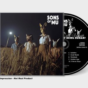 Sons of Mu - Are You Tired of Being Human? CD